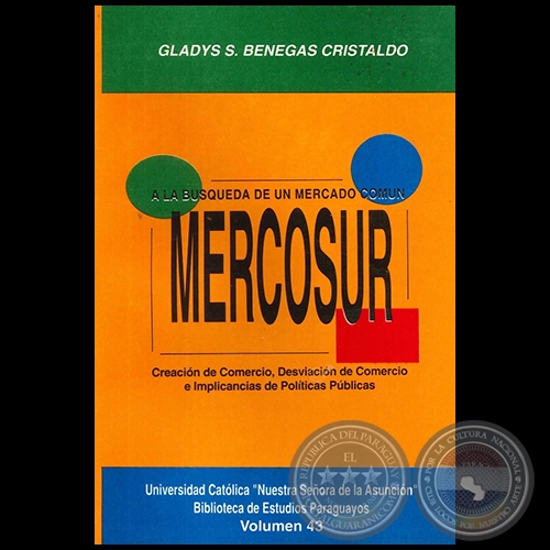 A LA BSQUEDA DE UN MERCADO COMN. MERCOSUR - Autora: GLADYS S. BENEGAS CRISTALDO - Ao 1994